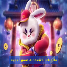 super goal dinheiro infinito